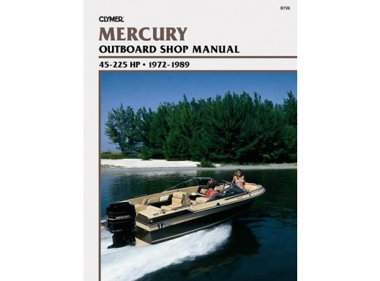 Mercury Outboard Shop Manual 45-225 HP 1972-1989 (Clymer B726)