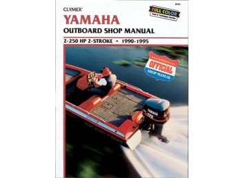 Yamaha Outboard Shop Manual 2-250HP 2-Stroke 1990-1995 (Clymer B784)